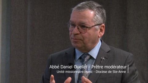 Entrevue - Abbé Daniel Ouellet, prêtre-modérateur de l'Unité missionnaire Ouest - 8 avril 2024
