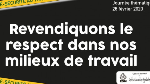 La CSN revendique le respect dans les milieux de travail