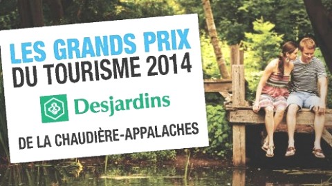 Grands Prix du tourisme Desjardins : Tourisme Chaudière-Appalaches dévoile les lauréats sélectionnés par les touristes