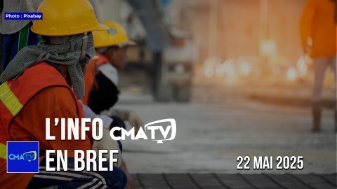 L'Info CMATV en bref du 22 mai 2025
