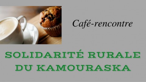 Invitation à un café-rencontre de Solidarité rurale du Kamouraska