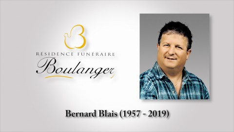 Bernard Blais (1957 - 2019)