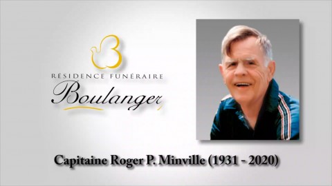 Capitaine Roger P. Minville (1931 - 2020)