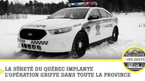 La Sûreté du Québec implante l’opération Griffe dans toute la province