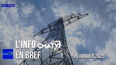 L'Info CMATV en bref du 15 janvier 2025