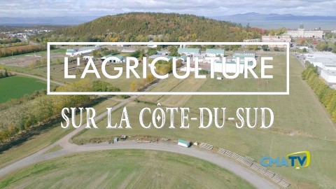 L'agriculture sur la Côte-du-Sud - Épisode 3 - 8 août 2018