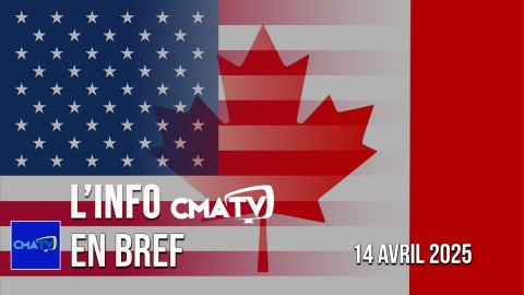 L'Info CMATV en bref du 14 avril 2025