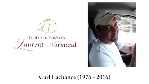 Carl Lachance (1976 - 2016) 