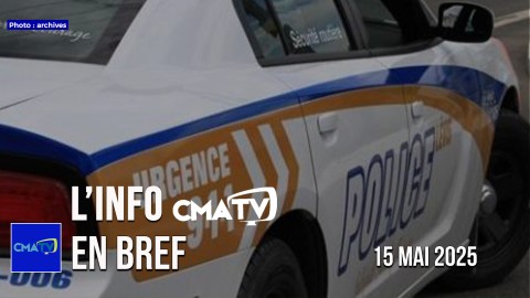 L'Info CMATV en bref du 15 mai 2025