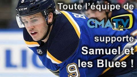 Toute l'équipe de CMATV.CA est derrière Samuel Blais... Go Blues !