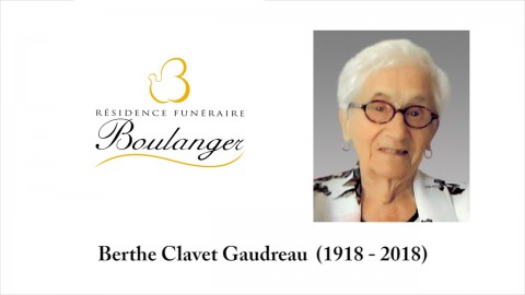 Berthe Clavet Gaudreau (1918-2018)