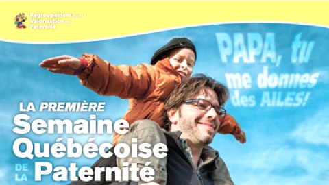 Une première Semaine québécoise de la paternité du 10 au 16 juin