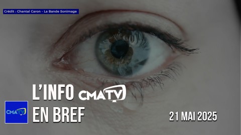 L'Info CMATV en bref du 21 mai 2025