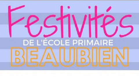 L’école primaire Beaubien annonce la tenue de ses « festivités » pour les 21, 22 et 23 juin prochains! 