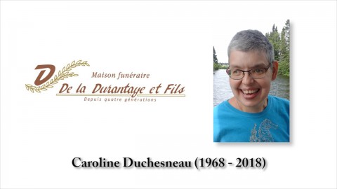 Caroline Duchesneau (1968 - 2018)