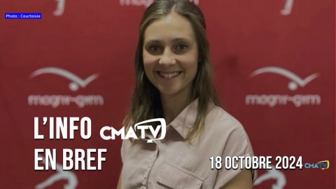 L'Info CMATV en bref du 18 octobre 2024