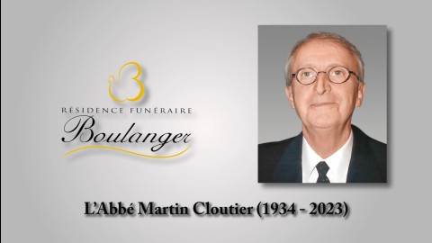 L'Abbé Martin Cloutier (1934 - 2023) 