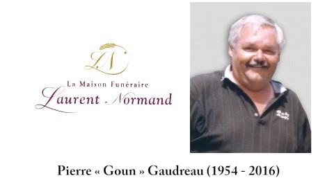 Avis de décès: Pierre « Goun » Gaudreau (1954 - 2016) 