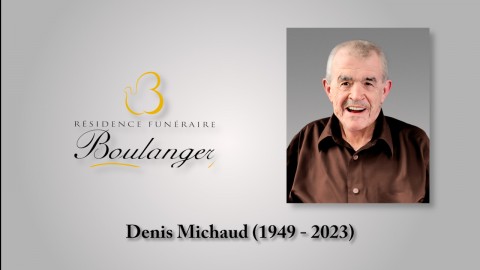 Denis Michaud (1949 - 2023)