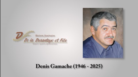 Denis Gamache (1946 - 2025)
