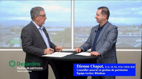 Chronique financière Équipe Leclerc Bilodeau avec Étienne Chaput - 17 juin 2025
