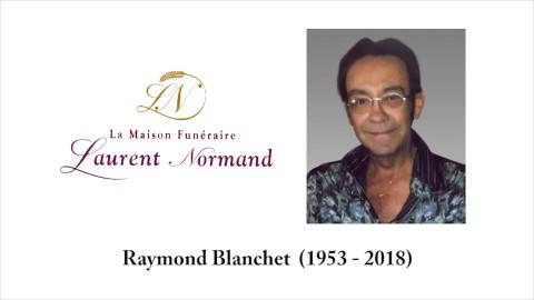 Raymond Blanchet  (1953 - 2018)